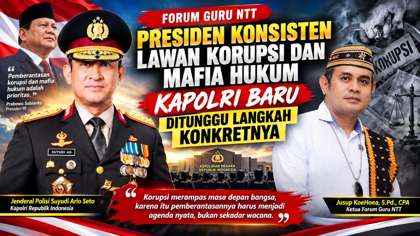 KETUA FORUM GURU NTT DESAK KAPOLRI SUYUDI TEGASKAN AGENDA ANTIKORUPSI: PUBLIK MENUNGGU BUKAN SEKADAR PERGANTIAN FIGUR.